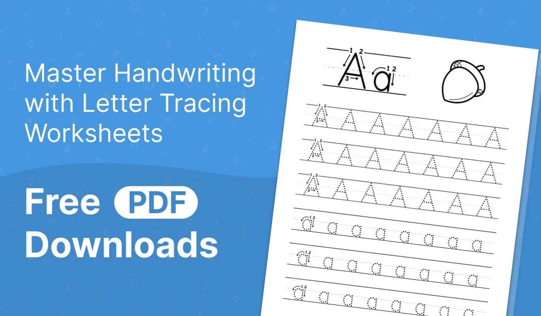 Mastering Handwriting with Letter Tracing Worksheets: Free PDF Downloads